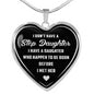Birthday Gift for Step Daughter - I Don't Have A Step Daughter I Have A Daughter ... Before I Met Her - Great Gift From Step Father, Step Mother