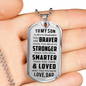 Great Dad to Son - You Are Braver Than You Believe - Great Gift for Birthday from Father Daddy - Cool Dog Tag to Your Son