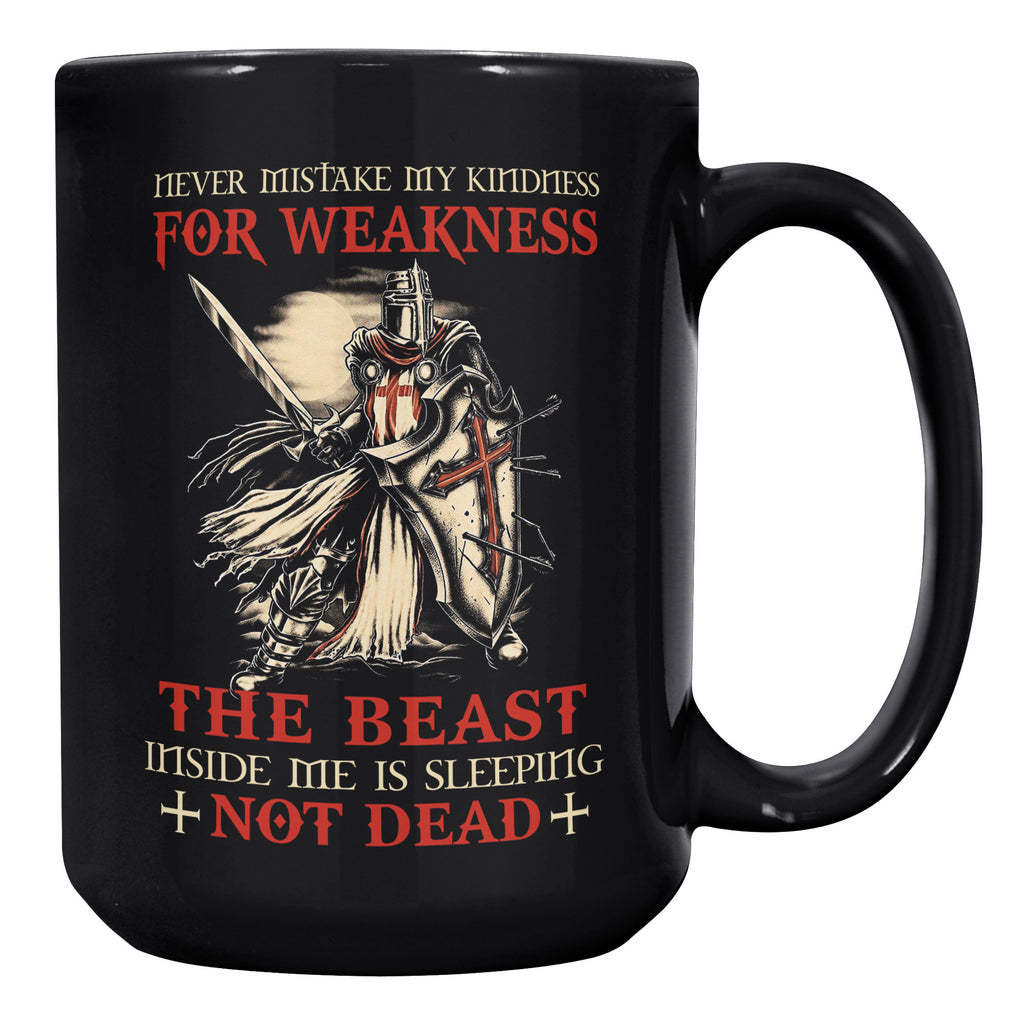 Christian Knight Templar Warrior Of Christ Crusader - Never Mistake My Kindness For Weakness- 15oz Black Coffee Mug(TL-135013142366)