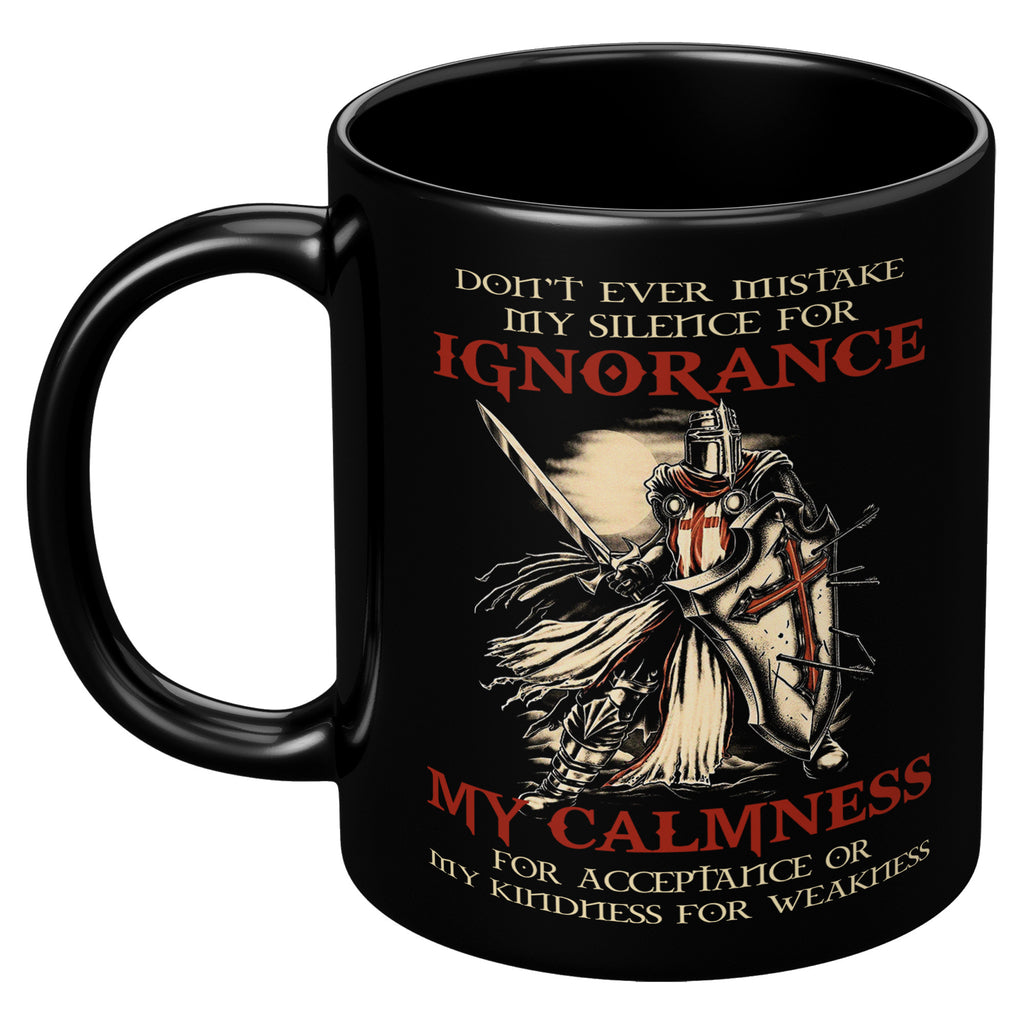 Christian Warrior Knight Templar Warrior Of Christ Crusader - Never Mistake My Silence Black 11oz Coffee Mug (TL-135010469280)