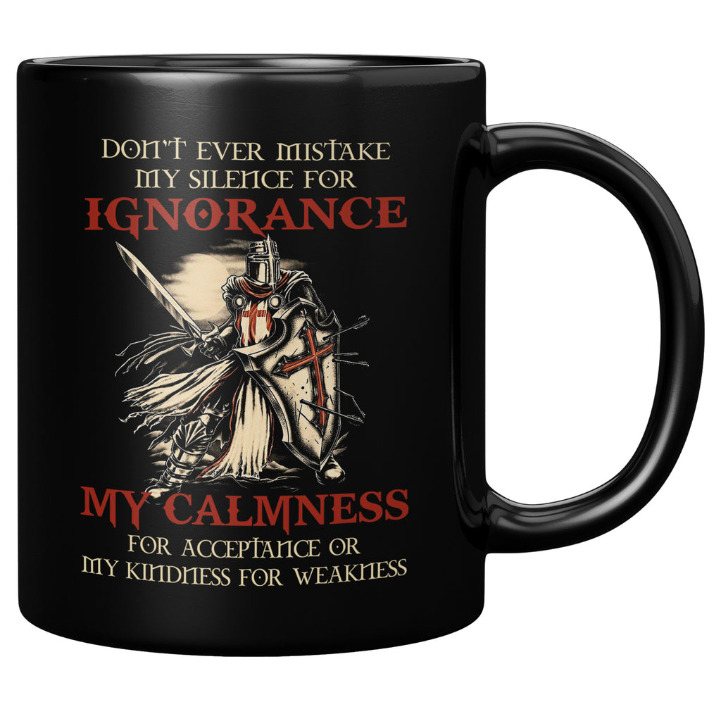 Christian Warrior Knight Templar Warrior Of Christ Crusader - Never Mistake My Silence Black 11oz Coffee Mug (TL-135010469280)