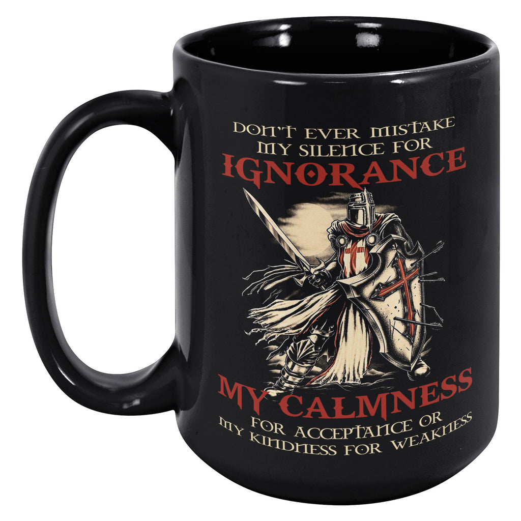Christian Warrior Knight Templar Warrior Of Christ Crusader - Never Mistake My Silence Black 15oz Coffee Mug (TL-135010469280)