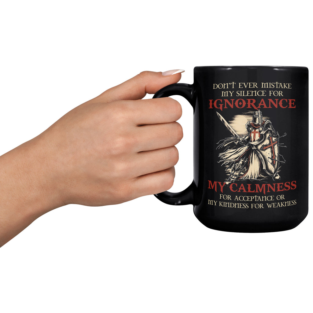 Christian Warrior Knight Templar Warrior Of Christ Crusader - Never Mistake My Silence Black 15oz Coffee Mug (TL-135010469280)