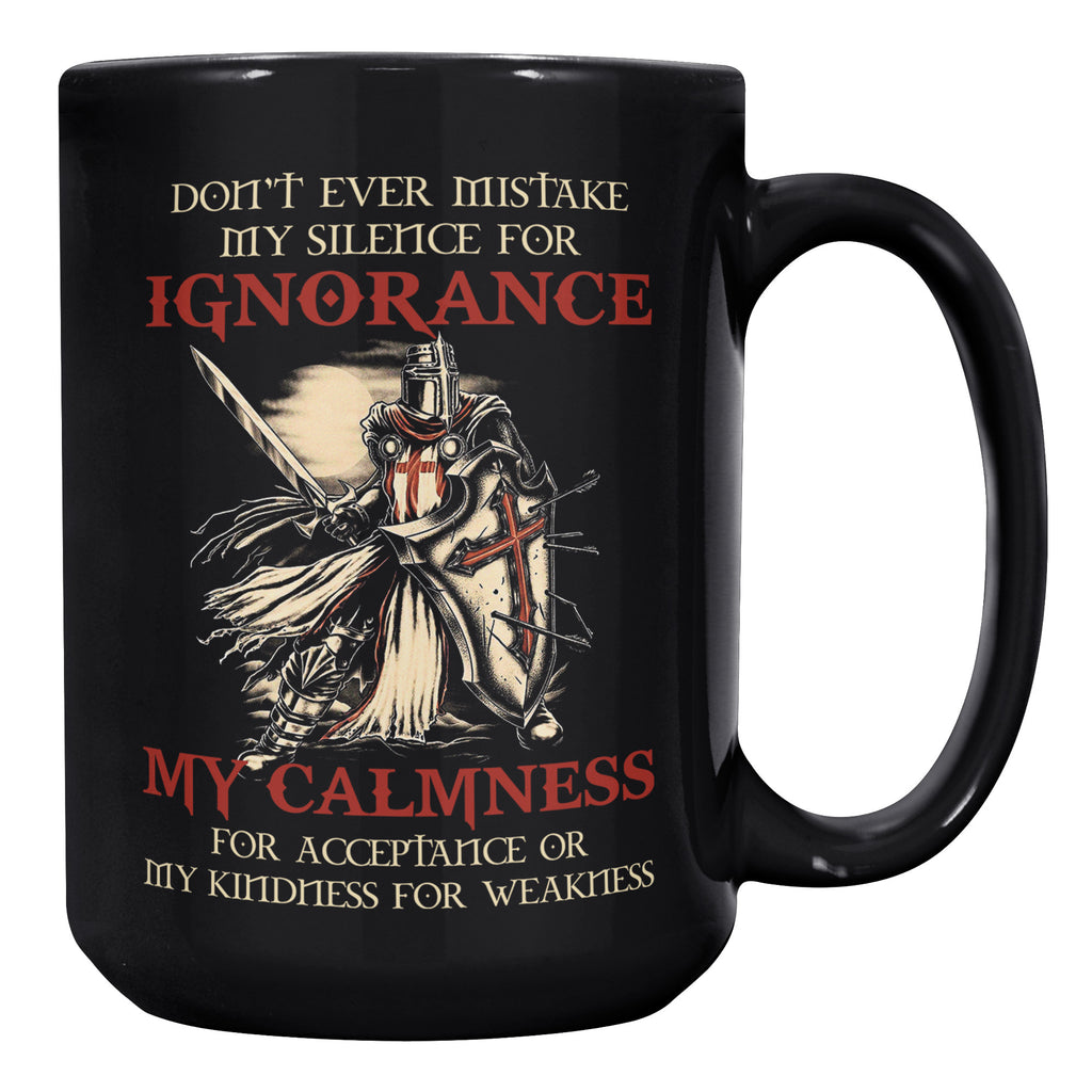 Christian Warrior Knight Templar Warrior Of Christ Crusader - Never Mistake My Silence Black 15oz Coffee Mug (TL-135010469280)