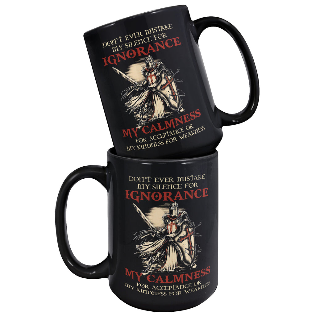 Christian Warrior Knight Templar Warrior Of Christ Crusader - Never Mistake My Silence Black 15oz Coffee Mug (TL-135010469280)