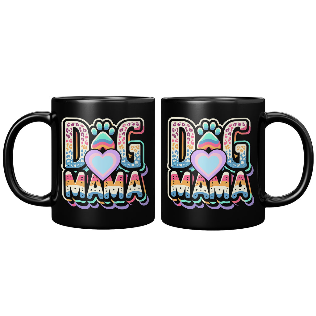 Dog Mama Animal Lover Cute Dog Gift Black 11oz Mug For Mom, Daughter, Aunt, Girlfriend, Grandma (TL)