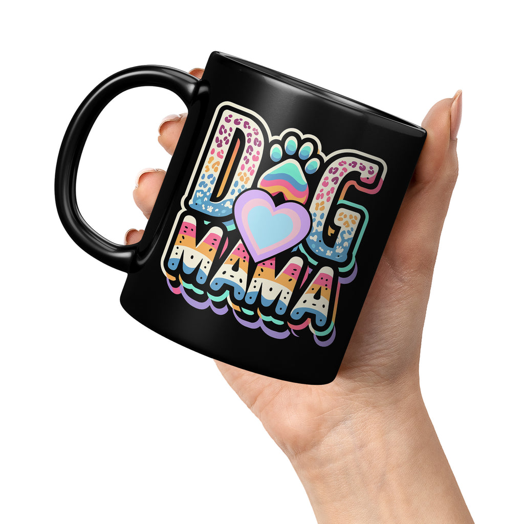 Dog Mama Animal Lover Cute Dog Gift Black 11oz Mug For Mom, Daughter, Aunt, Girlfriend, Grandma (TL)