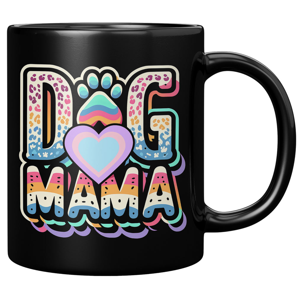 Dog Mama Animal Lover Cute Dog Gift Black 11oz Mug For Mom, Daughter, Aunt, Girlfriend, Grandma (TL)