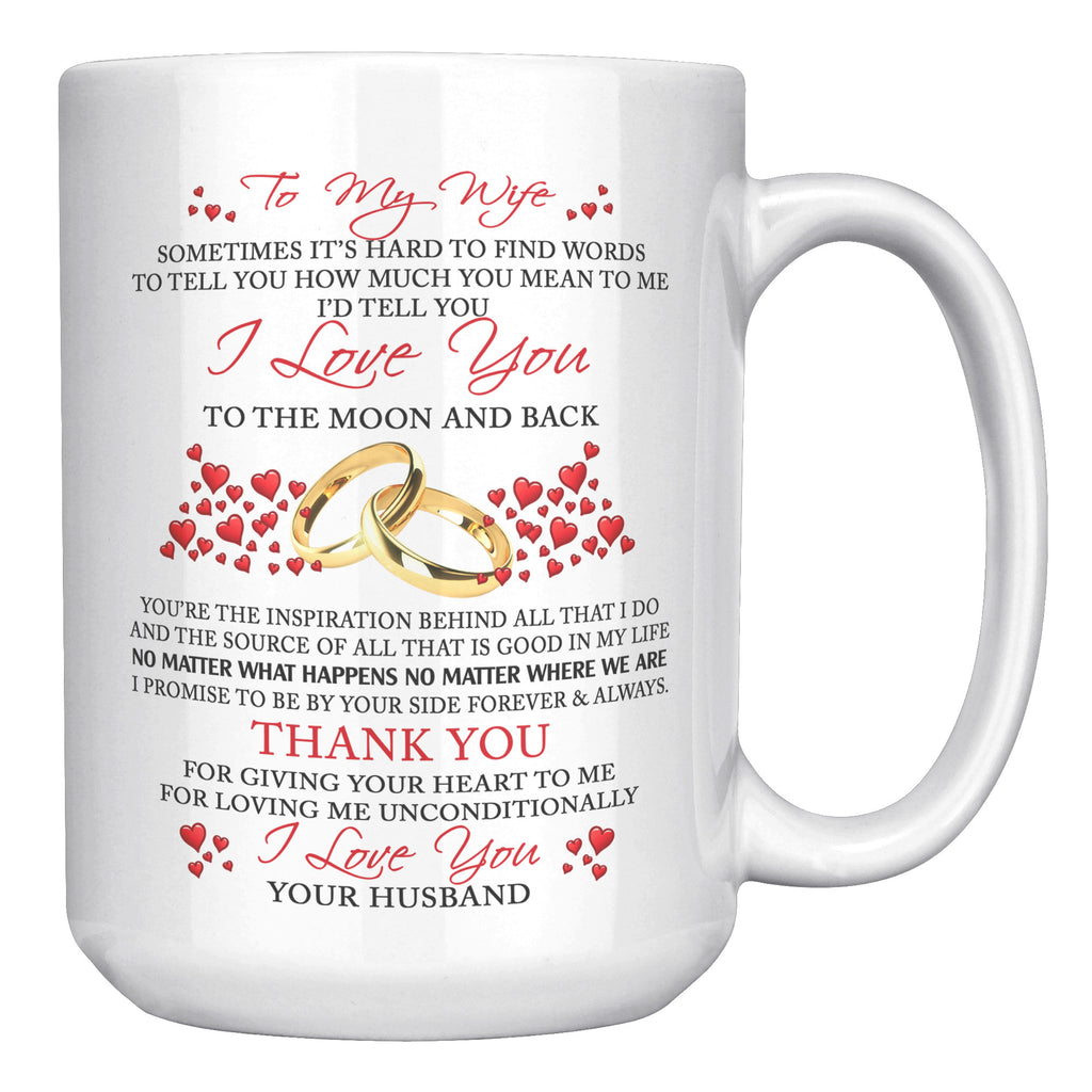 Gift for Beautiful Wife, Love You Forever Unique 15oz Coffee Mug Birthday Valentine's (TL-133529311717)