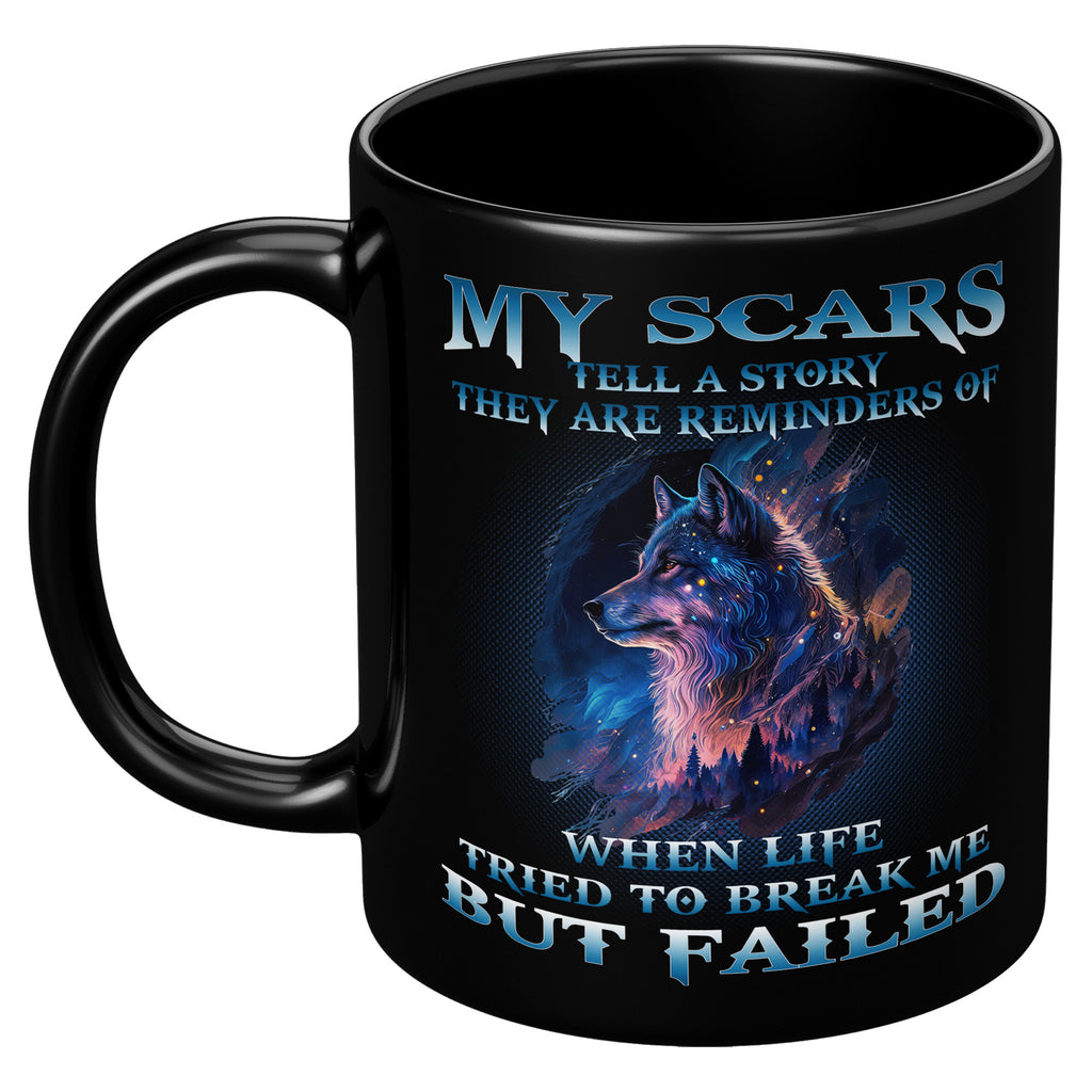 My Scars Tell A Story They Are Reminders, Icy Moon Forest Wolf Lovers 11oz Black Mug (TL)