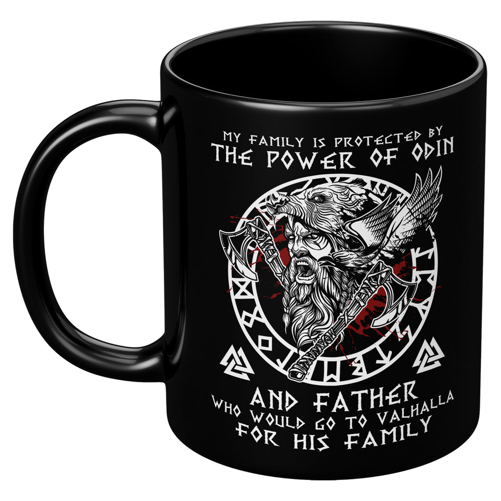 Norse Mythology Odin Protected & Valhalla Nordic Viking Thor Father Day - My family is protected by the power of Odin - 11oz Black Coffee Mug