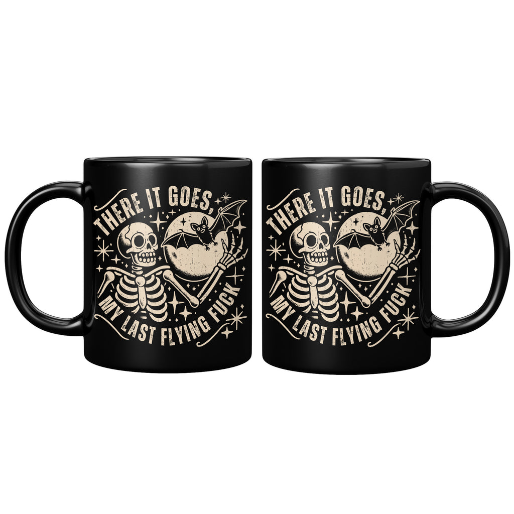 There It Goes My Last Flying F*ck Funny Saying Halloween Skeleton Sarcasm Quotes 11oz Black Coffee Mug (TL-135237606572)