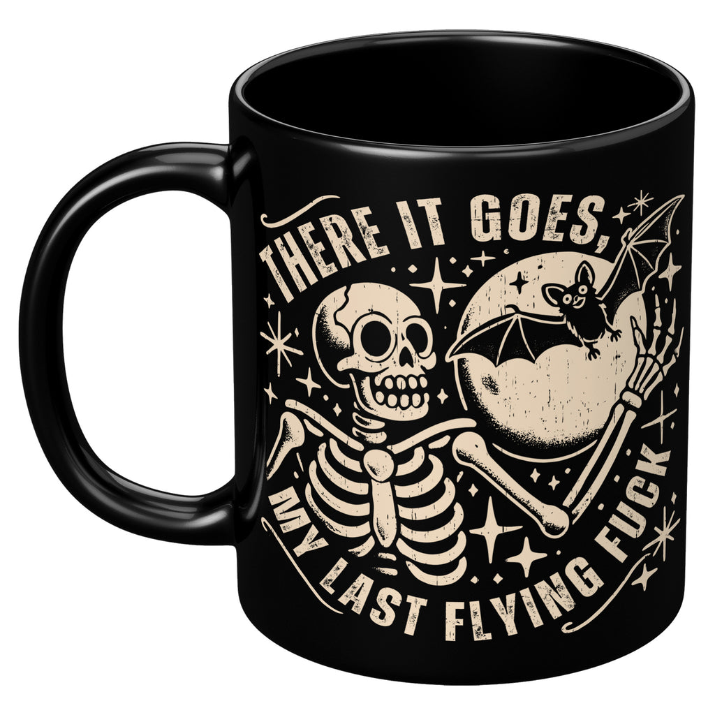 There It Goes My Last Flying F*ck Funny Saying Halloween Skeleton Sarcasm Quotes 11oz Black Coffee Mug (TL-135237606572)