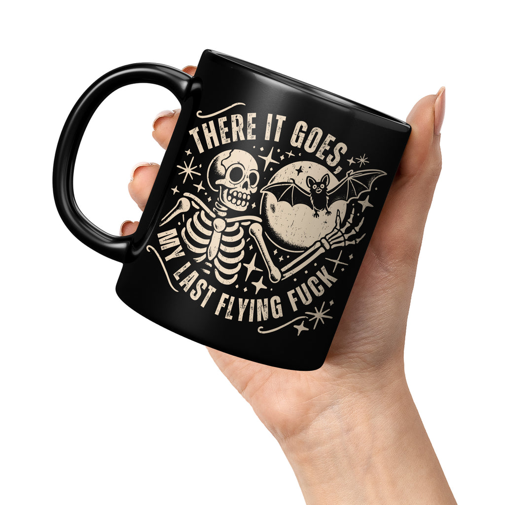 There It Goes My Last Flying F*ck Funny Saying Halloween Skeleton Sarcasm Quotes 11oz Black Coffee Mug (TL-135237606572)
