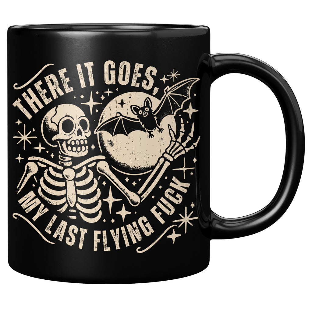 There It Goes My Last Flying F*ck Funny Saying Halloween Skeleton Sarcasm Quotes 11oz Black Coffee Mug (TL-135237606572)