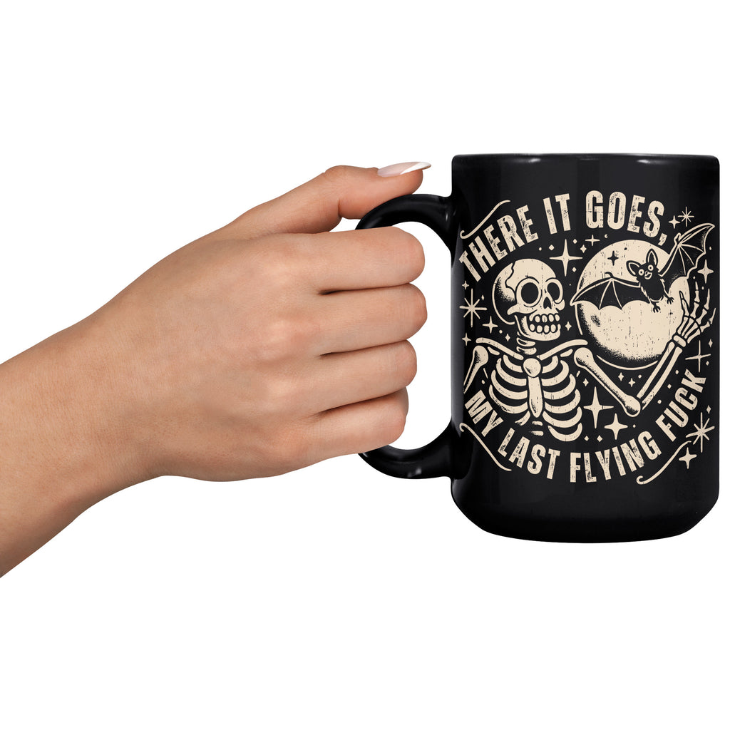 There It Goes My Last Flying F*ck Funny Saying Halloween Skeleton Sarcasm Quotes 15oz Black Coffee Mug (TL-135237606572)