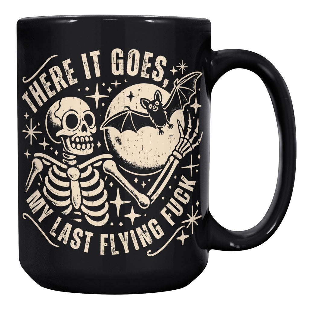 There It Goes My Last Flying F*ck Funny Saying Halloween Skeleton Sarcasm Quotes 15oz Black Coffee Mug (TL-135237606572)
