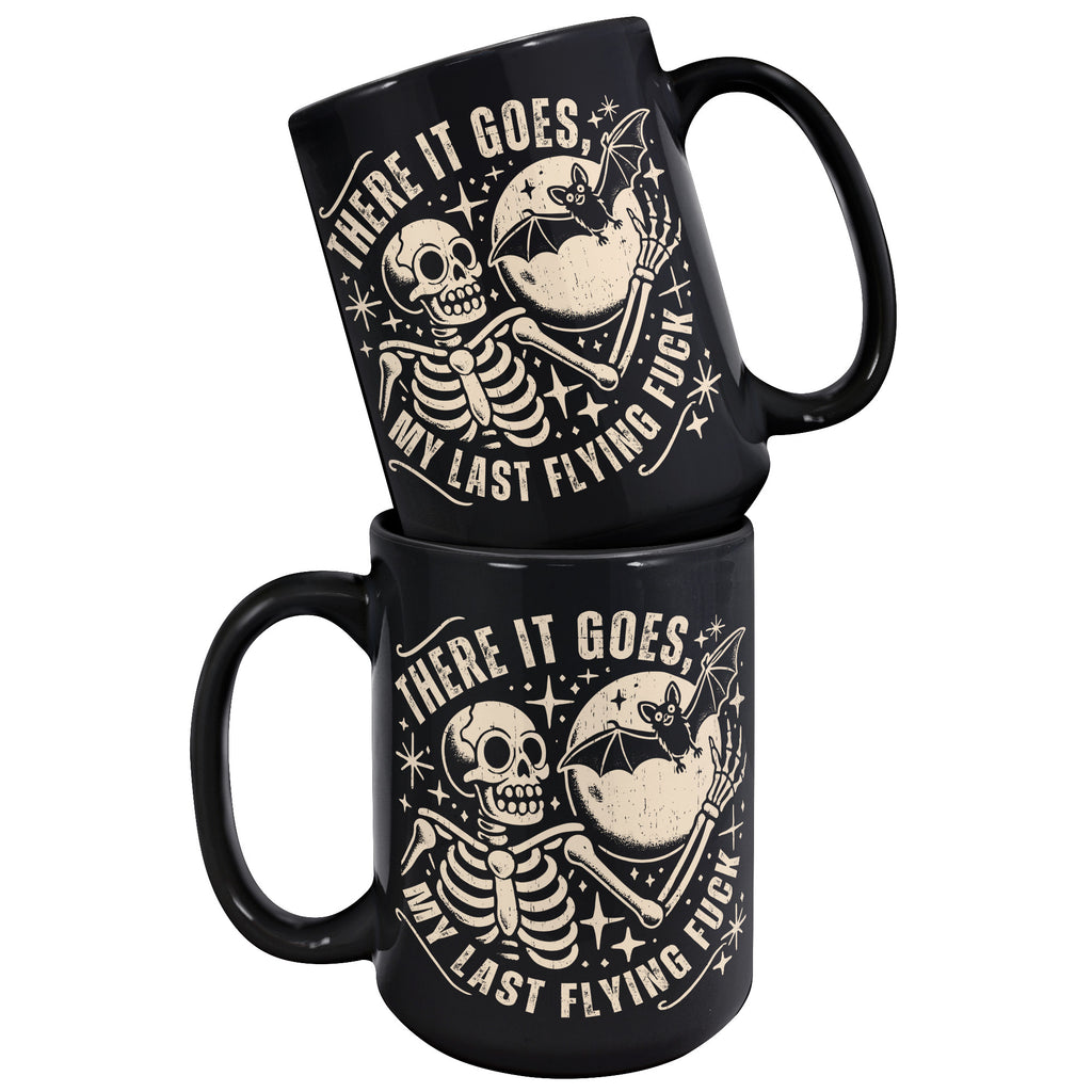 There It Goes My Last Flying F*ck Funny Saying Halloween Skeleton Sarcasm Quotes 15oz Black Coffee Mug (TL-135237606572)