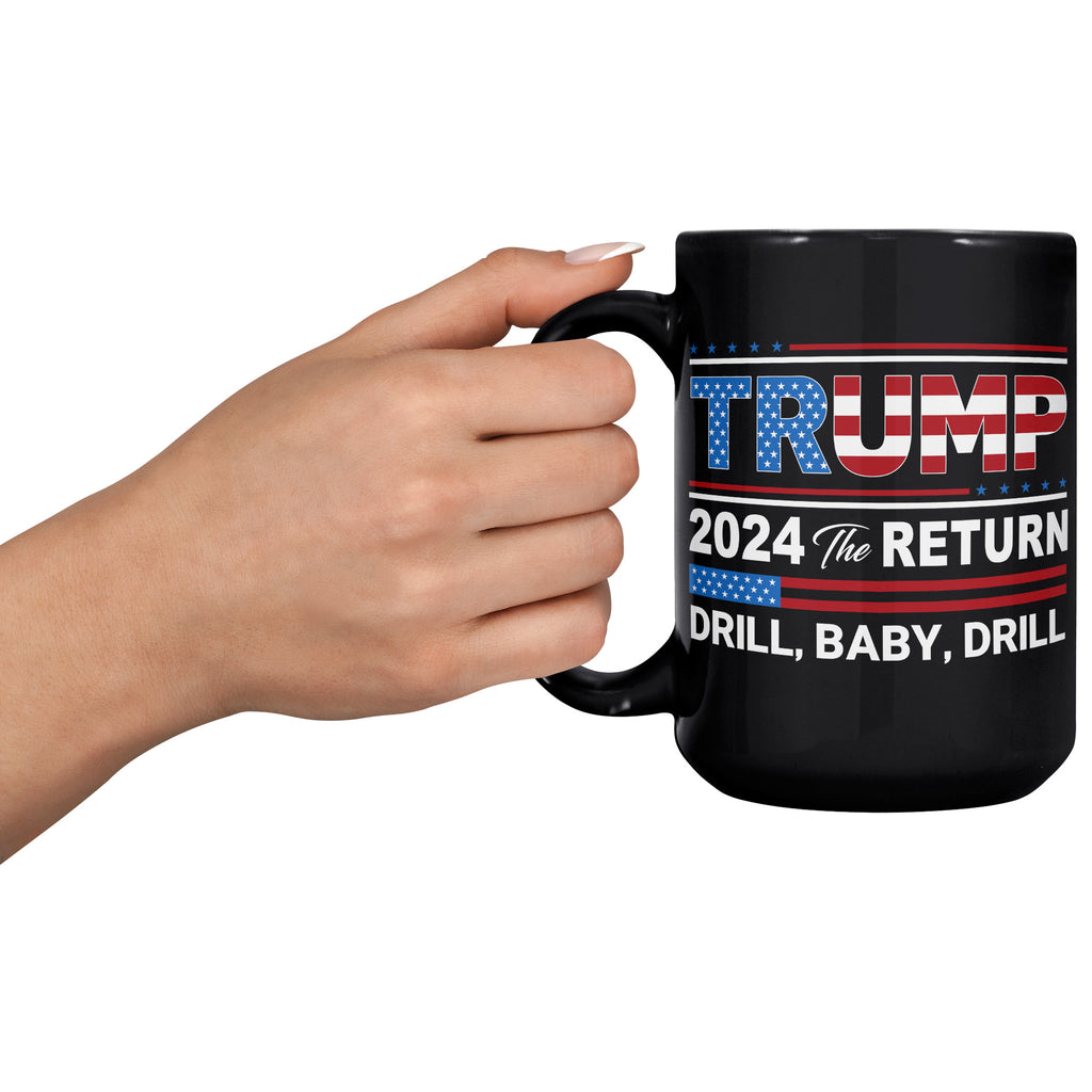 Trump 2024 Drill Baby Drill US Flag Republican 4th Of July 15oz Black Coffee Mug (TL-135348192342)
