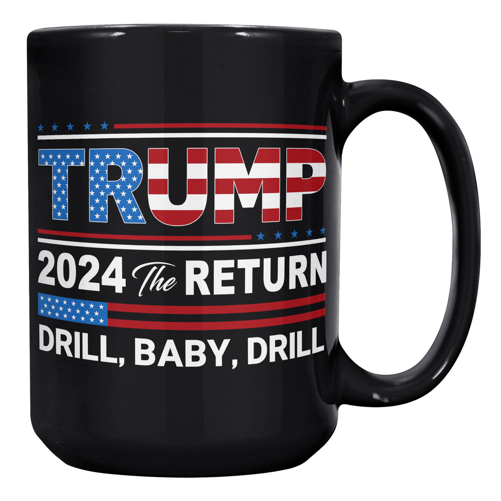 Trump 2024 Drill Baby Drill US Flag Republican 4th Of July 15oz Black Coffee Mug (TL-135348192342)