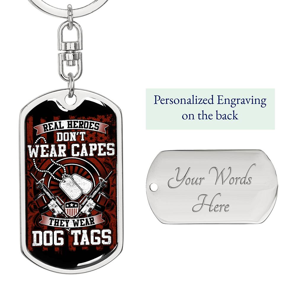 Real Heroes Don't Wear Capes They Wear Dog Tag - Luxury Keychain gift for Veteran Day Proud Army US Veteran