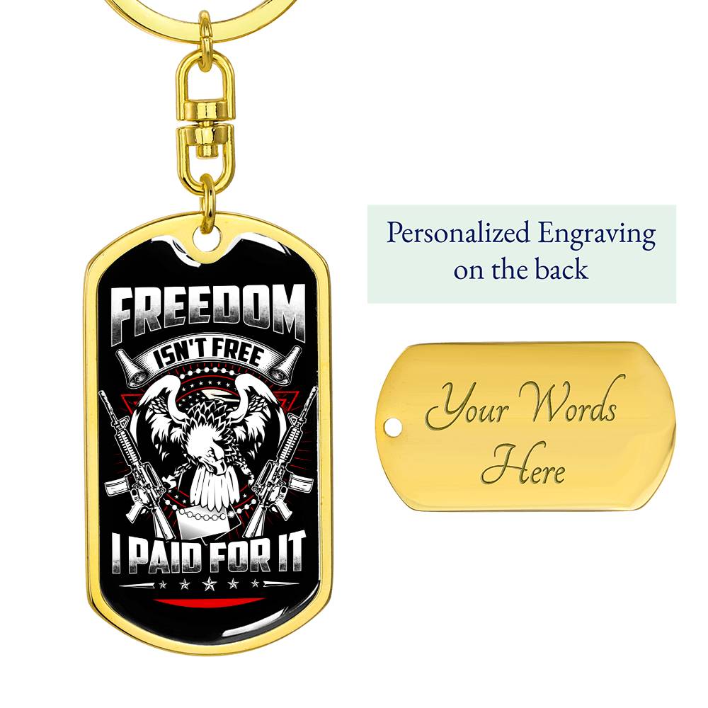 Freedom Isn't Free I Paid For It U.S. Army Proud Army US Veteran, Veteran's Day Us Patriot Dog Tag Keychain