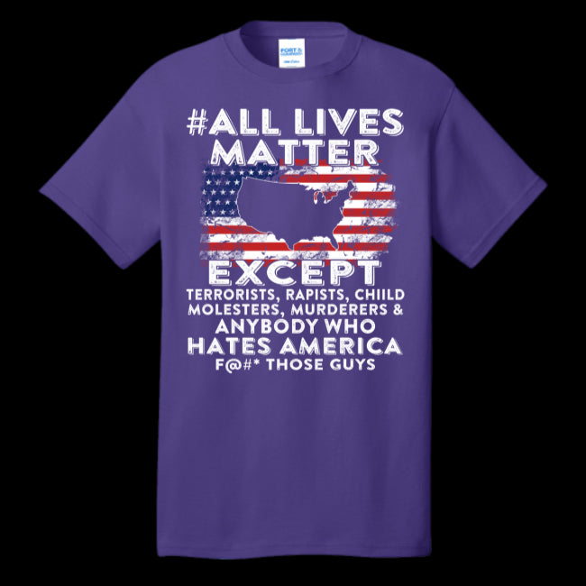 American Flag Patriotic Trump T-shirt All Lives Matter Except Hates America Tees (USPF-133476201598)