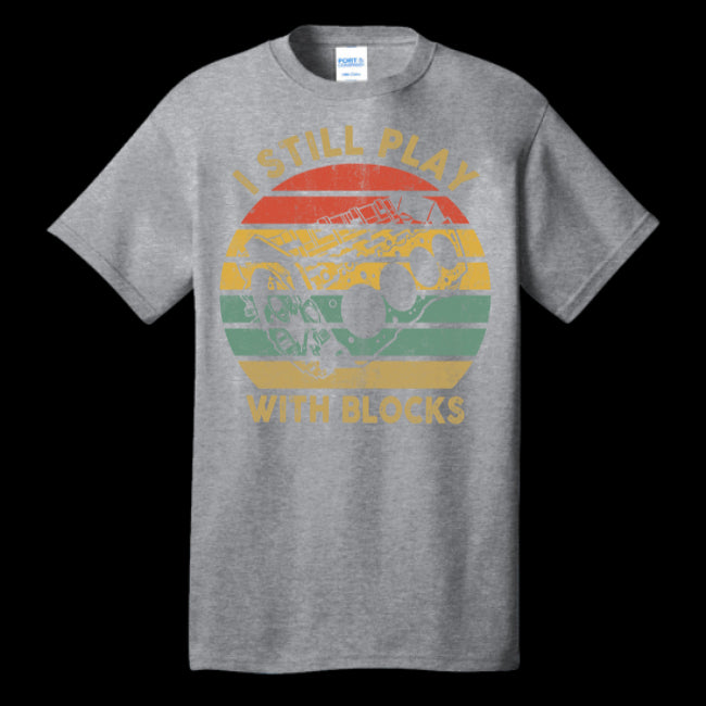 Vintage Retro I Still Play with Blocks Racing Car Maintenance Funny T-shirt (USPF-134223090897)