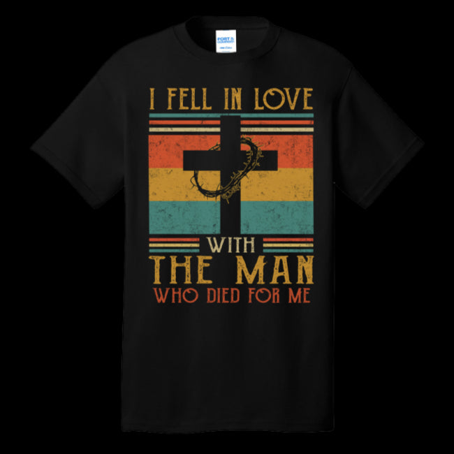 I Fell In Love With The Man Who Died For Me Tee - Jesus Christ Christian T-Shirt (USPF-133845338127)