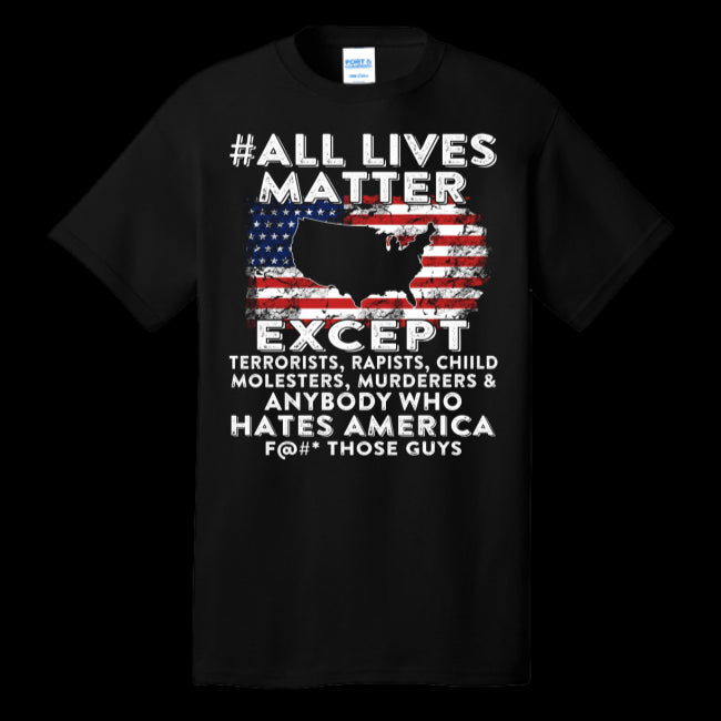 American Flag Patriotic Trump T-shirt All Lives Matter Except Hates America Tees (USPF-133476201598)