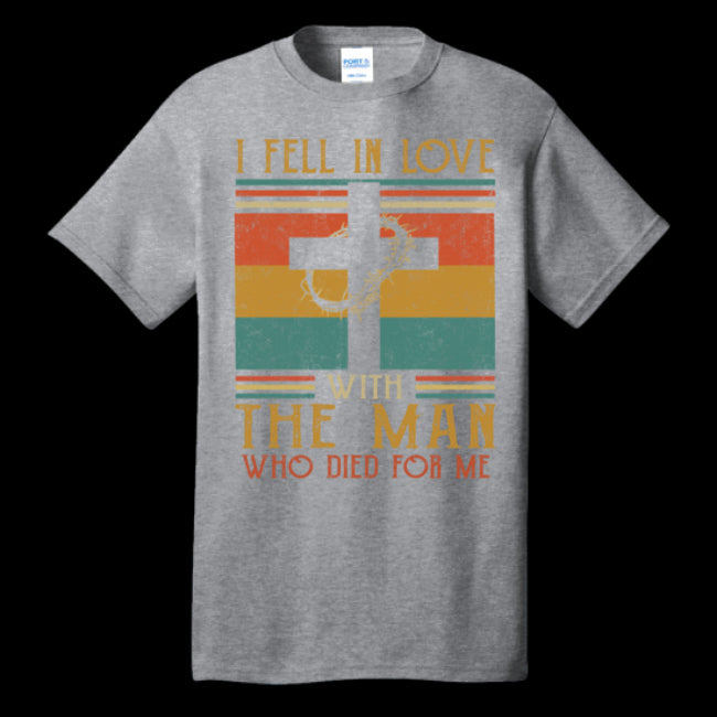 I Fell In Love With The Man Who Died For Me Tee - Jesus Christ Christian T-Shirt (USPF-133845338127)