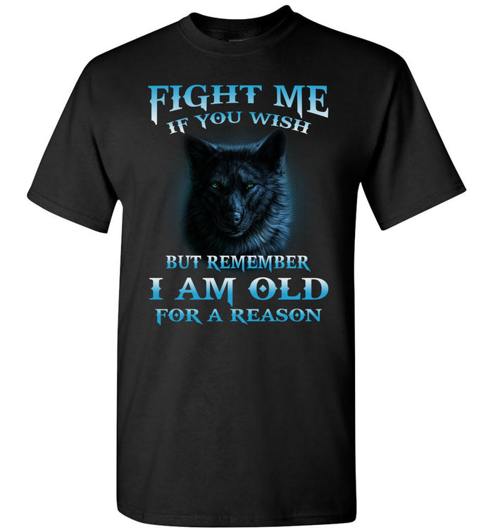 Wolf Lover Gift Fight Me If You Wish But Remember I Am Old For A Reason Gildan Short-Sleeve T-Shirt (133444252154)