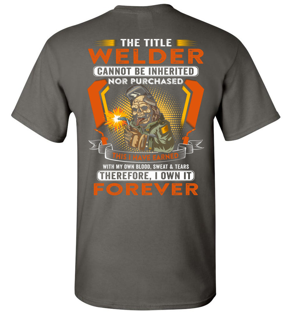 The Title of Welder Tee Shirt Proud Welder Gift For Welder Family, Metal Workers Gildan Short-Sleeve T-Shirt (134128211821)
