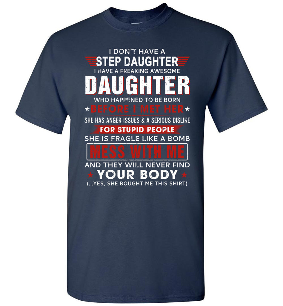 Father Day Gift I Don't Have A Step Daughter Funny Tee Shirt for Step Bonus Dad Gildan Short-Sleeve T-Shirt (133420923710)