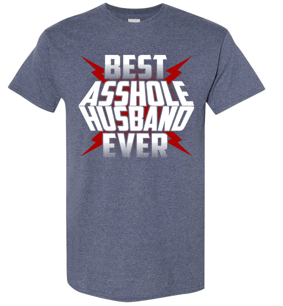 To My Husband Gift Best A**hole Husband Ever Men Tee Shirt Funny Graphic Gildan Short-Sleeve T-Shirt (133462604512)