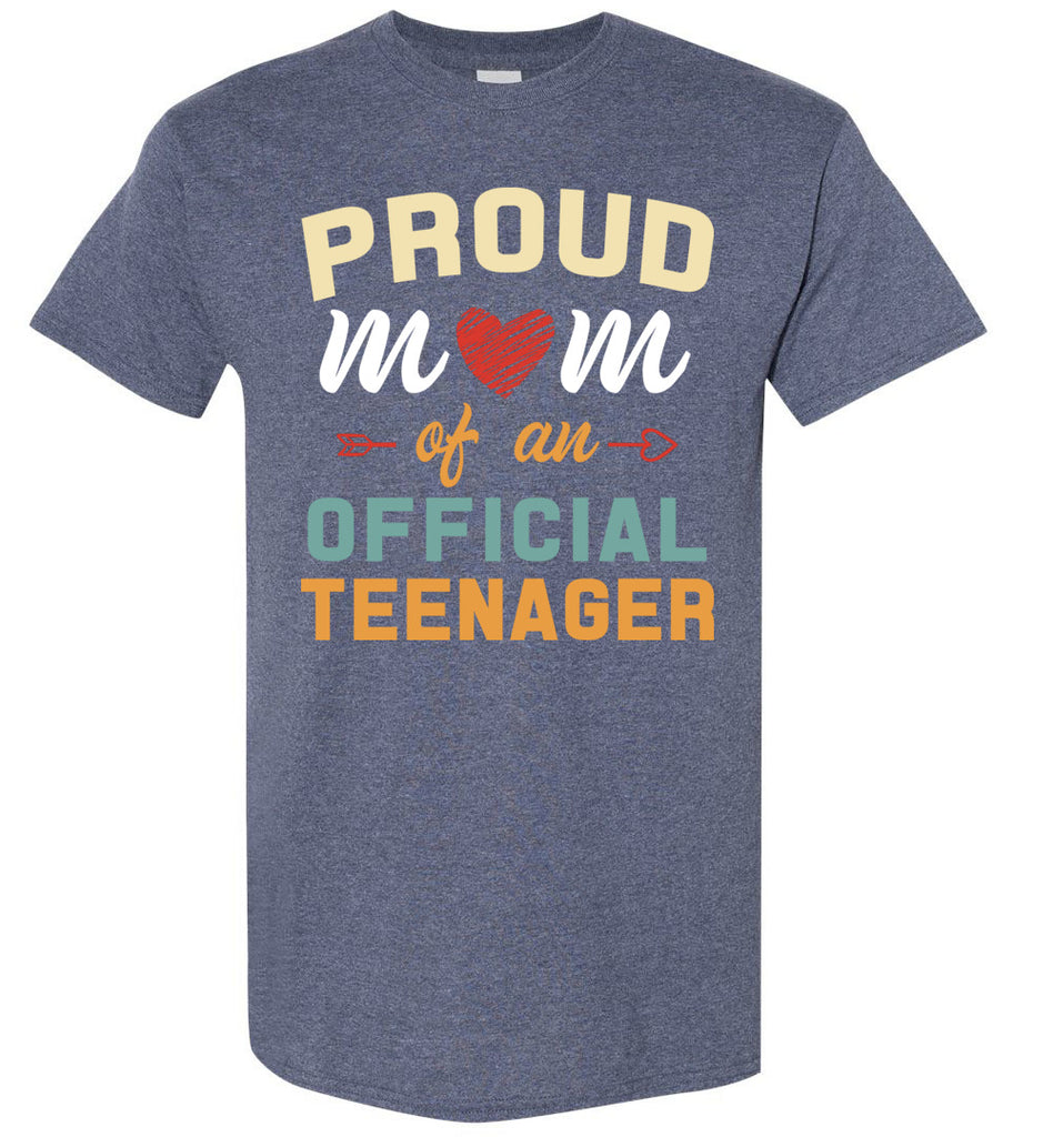 Proud Mom Of An Official Teenager 13 Years Old Tee Shirt - Son Daughter's Birthday - Gildan Short-Sleeve T-Shirt (133694906898)