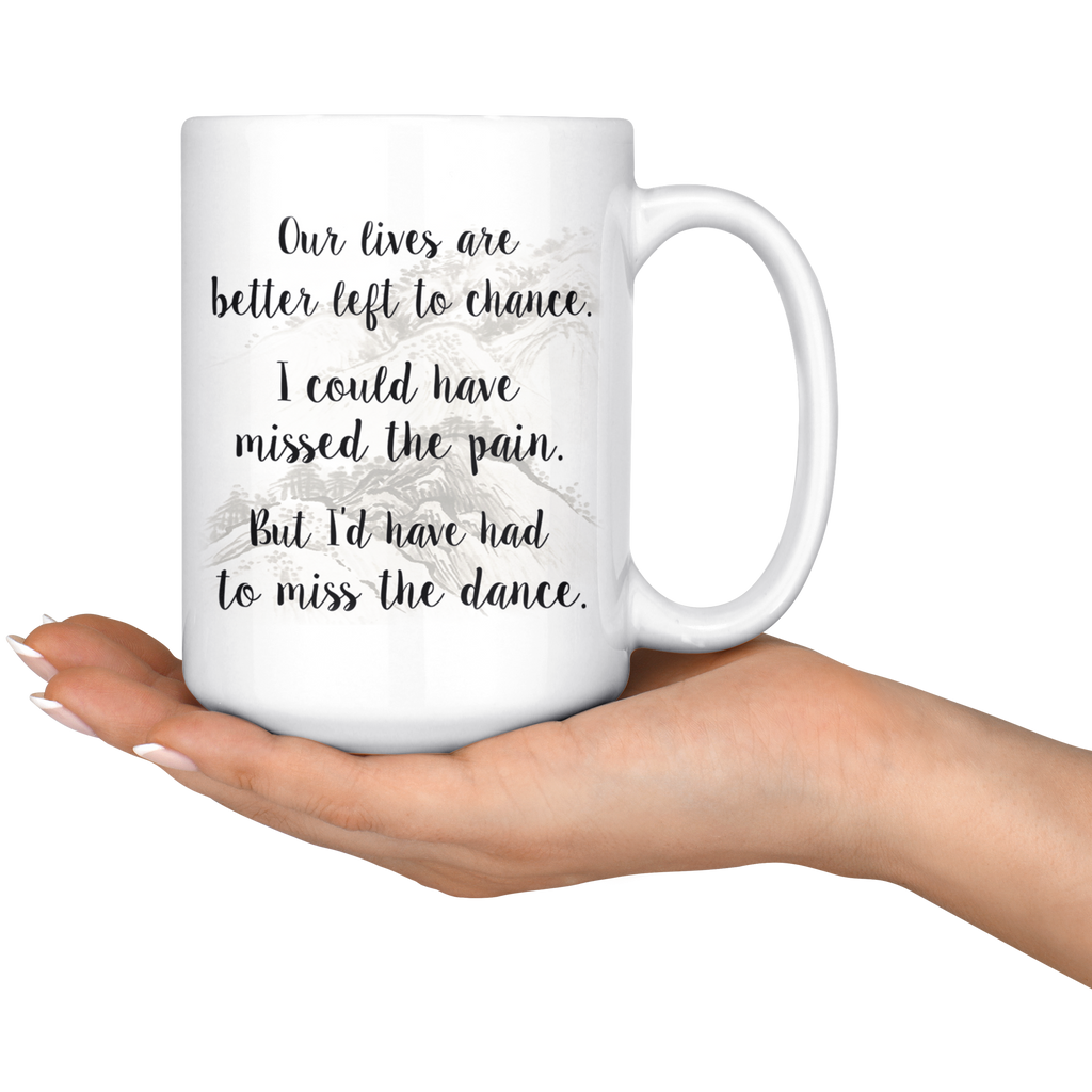 Birthday Gift For Music Lover - Our Lives Are Better Left To Chance - The Dance Song Lyric Coffee Mugs - Ceramic Large Novelty C-Shape Easy Rip Handle Tea Cup - Great Gift For Garth Brooks Lovers