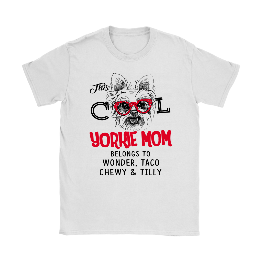 Great Gift for Mother's Day - This Cool Yorkie Mom Belongs To Wonder Taco Chewy & Tilly T-shirt for Mom Mama Grandma Aunt