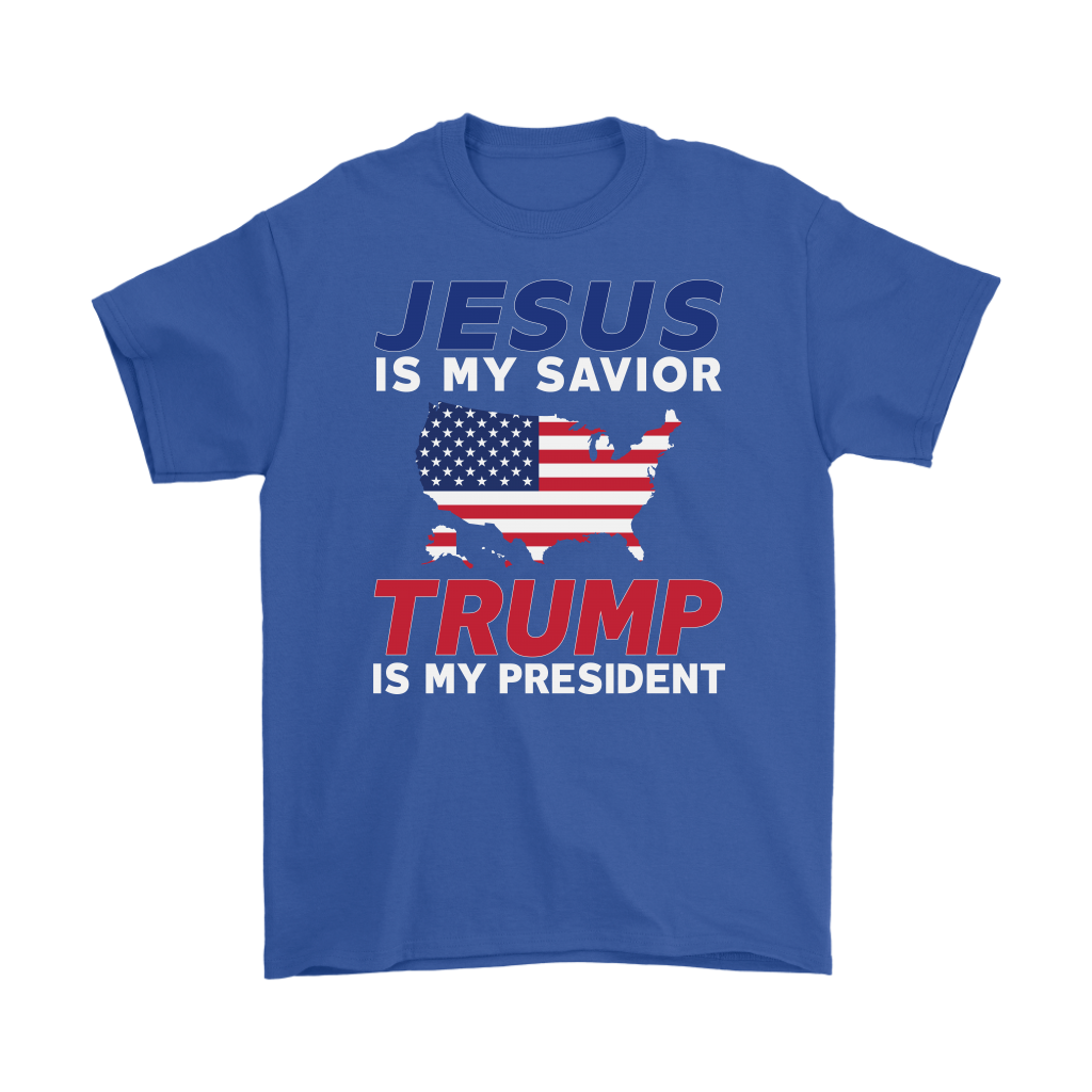 Jesus Is My Savior Trump Is My President T Shirt Funny Donald Trump T-shirt Gift