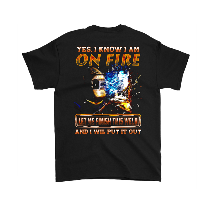 Welder T-shirt I Know I'm on Fire Funny Welding Men Tee Gift For Dad Grandpa Mom (133459087648)