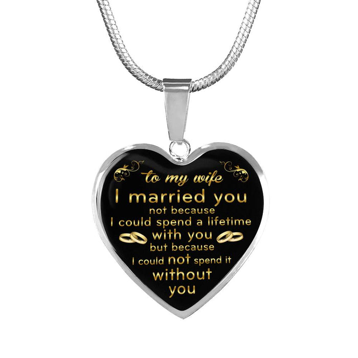 Valentine's Day Gift For Wife - I Could Not Spend A Lifetime Without You - Romantic Inspirational Luxury Necklace For Birthday Wedding Anniversary