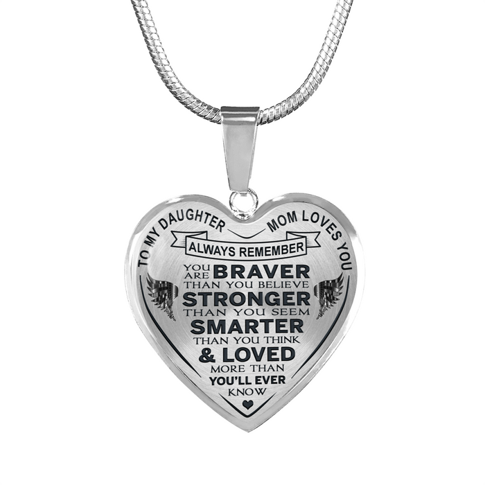 Mother Loves You - Gift for Daughter From Mom Necklace - You Are Braver Than You Believe Stronger Than You Seem ... Loved More Than You Love - Birthday Gift Ideas
