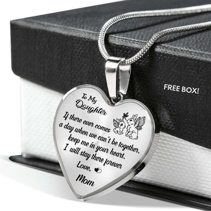 To My Daughter Gift Luxury Heart Pendant Necklace - I'll Stay There Forever - Daughter Jewelry
