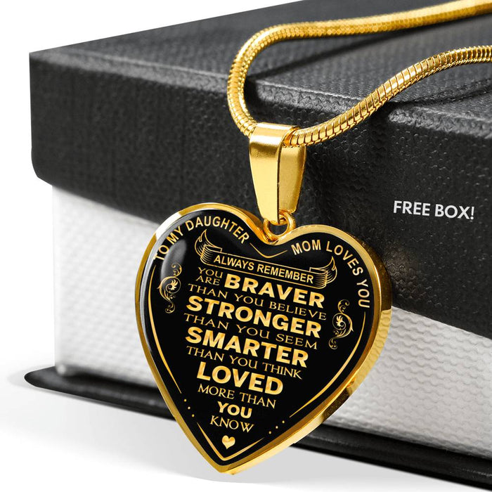 Proud Daughter Gift From Mother Mom Mama - Luxury Novelty Necklace - You Are Braver Than You Believe Stronger Than You Seem ... Loved More Than You Know - Birthday Anniversary Back to School Gift Ideas