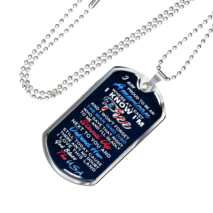 I'm Proud To Be American Luxury Dog Tags - Necklace Pendant -  Perfect for Veteran US Army Soldiers Police Officer