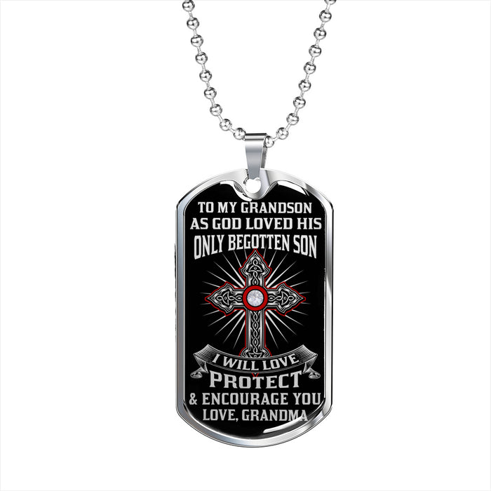 Great Birthday Gift for Your Grandson From Grandmother Grandma - As God Loved His Only Begotten Son Luxury Dog Tag Necklace