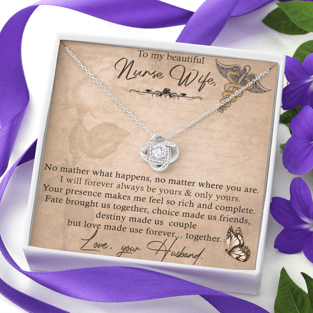 To My Nurse Wife Love Gift No Matter What Happen Love Knot Necklace For Birthday, Wedding Anniversary, Special Occasion