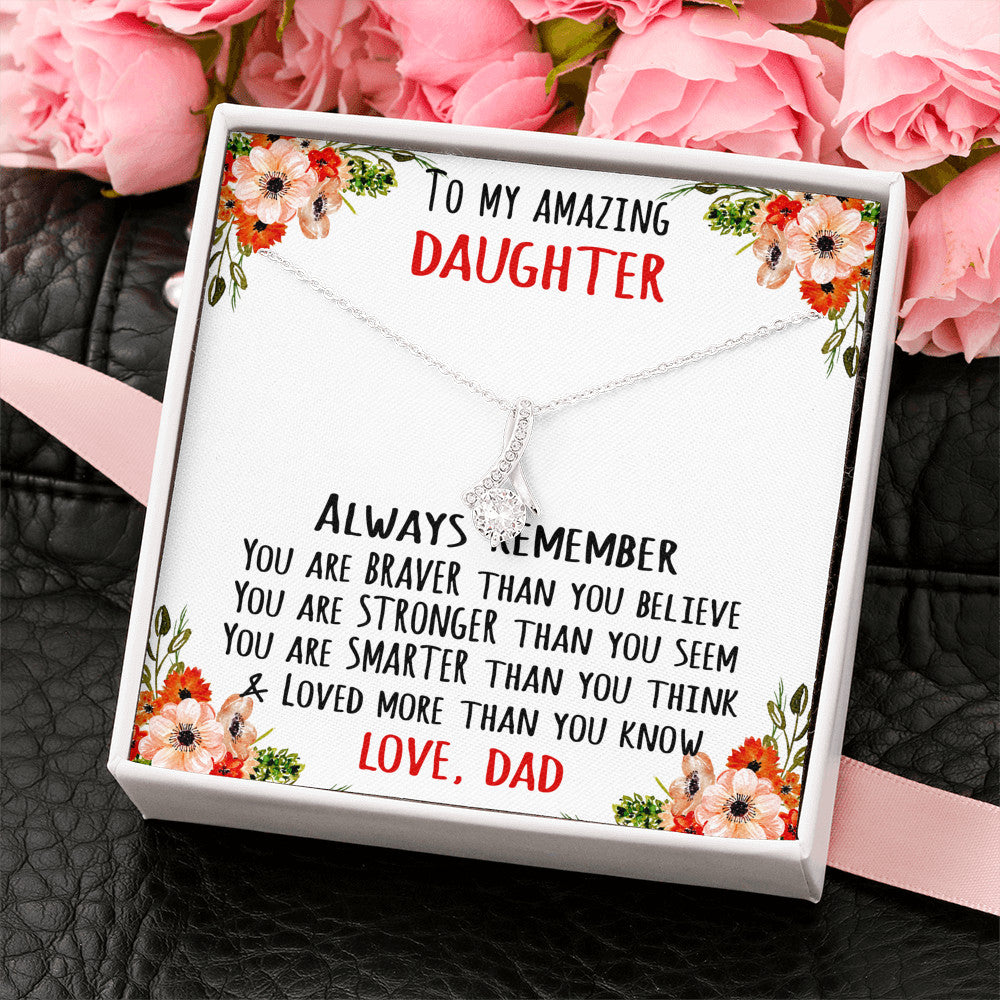 Daughter Love Gift - Always Remember You Are Braver - Stronger - Smarter & Loved More than You Know Luxury Alluring Beauty Necklace