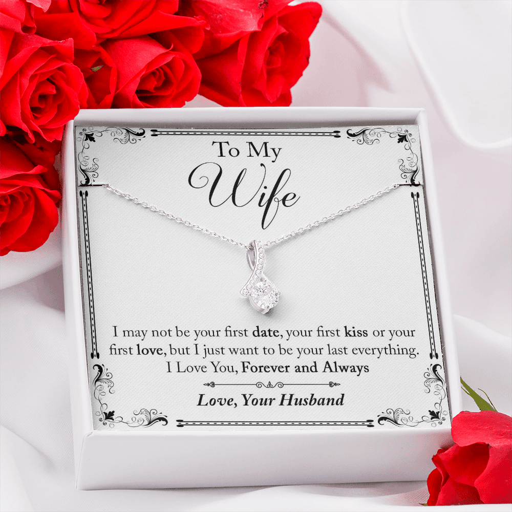 To My Wife Gift - I May Not Be Your First Day Luxury Alluring Beauty Necklace For Women