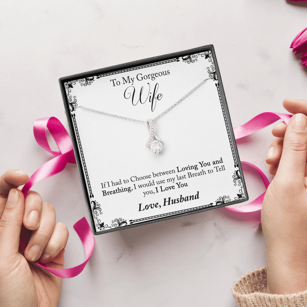 To My Gorgeous Wife Gift I would Use my Last Breath to Tell You I Love You Alluring Beauty Necklace for Wedding Anniversary Birthday